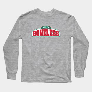 Boneless Pizza Long Sleeve T-Shirt